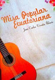 Misa Popular Ecuatoriana Juan Carlos urrutia