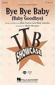 Partitura Coral Bye Bye Baby (Baby Goodbye) TTB