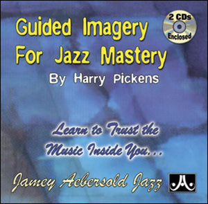 Guided Imagery for Jazz Mastery, by Harry Pickens, CD